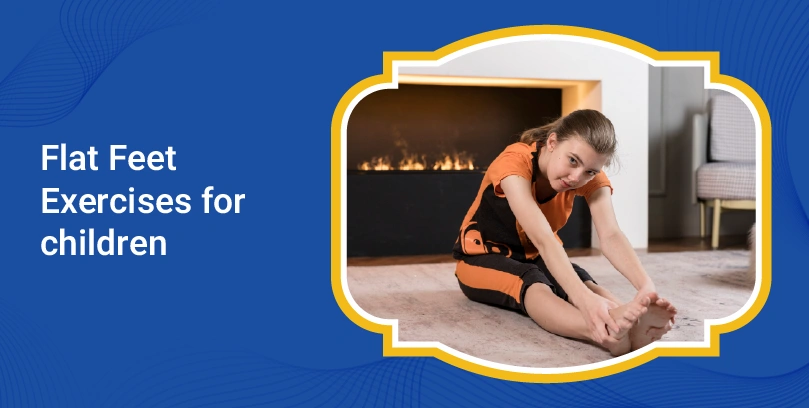 Flat Feet Exercises for children