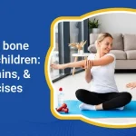 Improving bone health in children diet, vitamins, & safe exercises