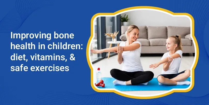 Improving Bone Health in Children: Diet, Vitamins, & Safe Exercises