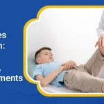 Knee Deformities in Children Causes, Diagnosis, and Treatments